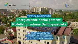 Luftaufnahme eines Wohngebiets mit einem Mehrfamilienhaus, dessen Dach mit Solarpaneelen ausgestattet ist. Darüber eingeblendet ein Veranstaltungshinweis mit dem Titel „Energiewende sozial gerecht: Modelle für urbane Ballungsgebiete“. Angegeben sind Datum (23. April 2026), Ort (Sky Office, Düsseldorf) und Uhrzeit (16:30 Uhr) sowie ein Hinweis zur Anmeldung. Logos von LEE NRW und VdW sind sichtbar.